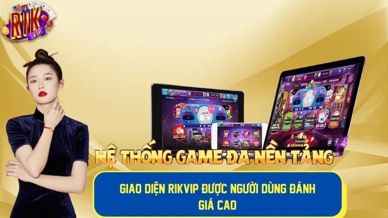 Giao diện rikvip được người dùng đánh giá cao